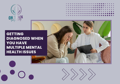 Getting Diagnosed When You Have Multiple Mental Health Issues T Tondalaya Sanford   Michelle Arshinkoff   On Track Psychiatry   Mental Health Awareness Atlanta   PMHNP BC   FNP C