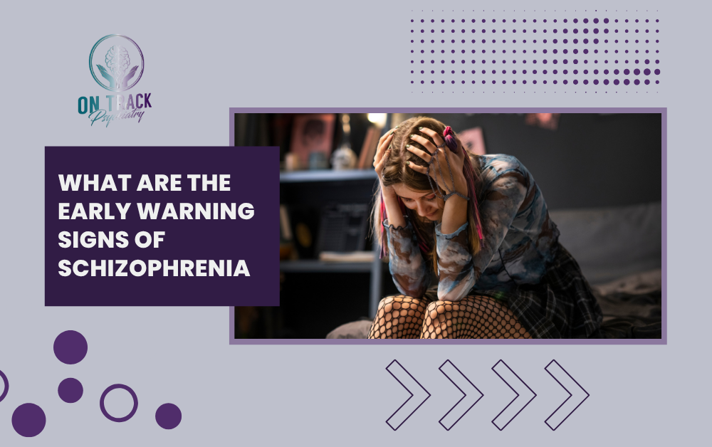 What Are the Early Warning Signs of Schizophrenia?