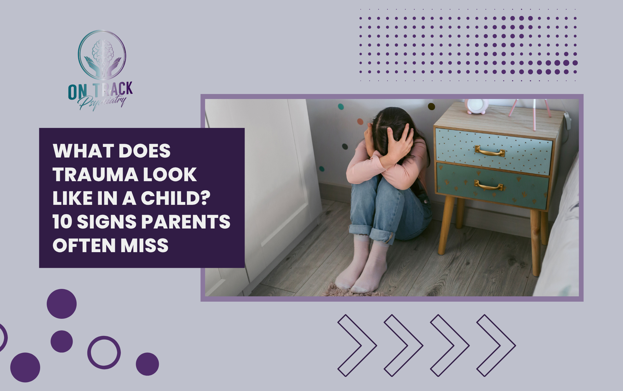 What Does Trauma Look Like in a Child? 10 Signs Parents Often Miss